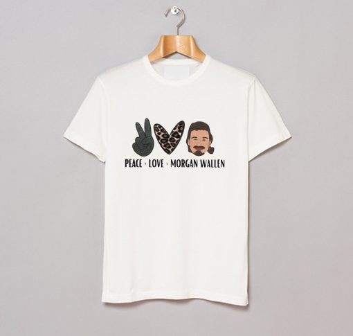 Peace Love Morgan Wallen T Shirt KM