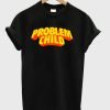 Problem Child T-Shirt KM