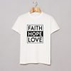 Faith Hope Love T-Shirt KM