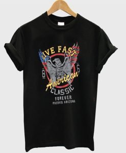 Live Fast American Classic T Shirt KM
