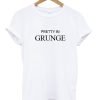 Pretty In Grunge T Shirt KM