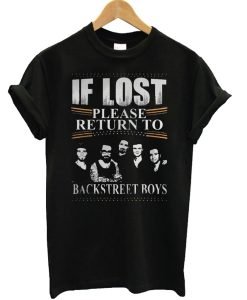 If Lost Please Return To Backstreet Boys T Shirt KM