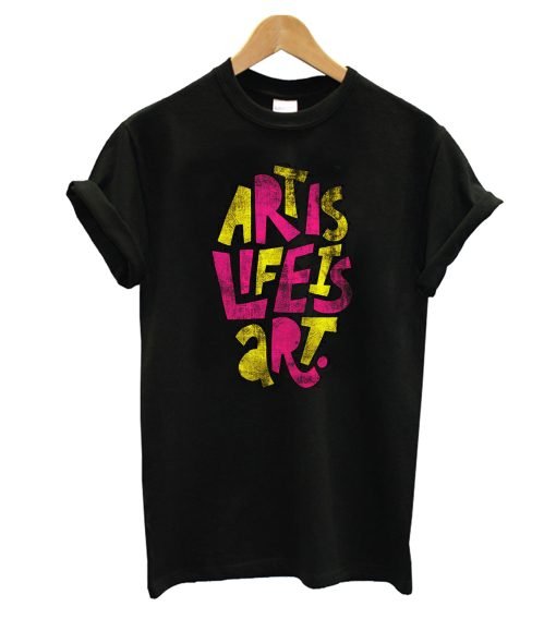 Life Is Art T-Shirt KM