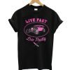 Live Fast Die Pretty T-Shirt KM