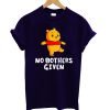 No Bothers Given T-Shirt KM