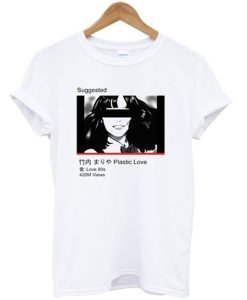 Suggested Plastic Love T Shirt KM