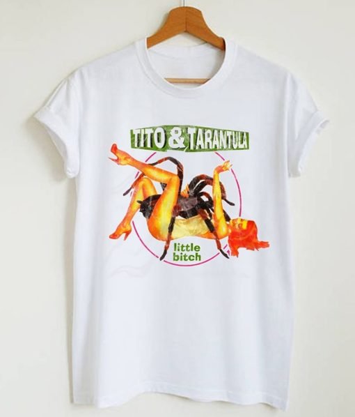 Tito & Tarantula Little Bitch T-Shirt KM