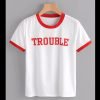 Trouble T Shirt KM