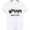 Herd That T-Shirt KM