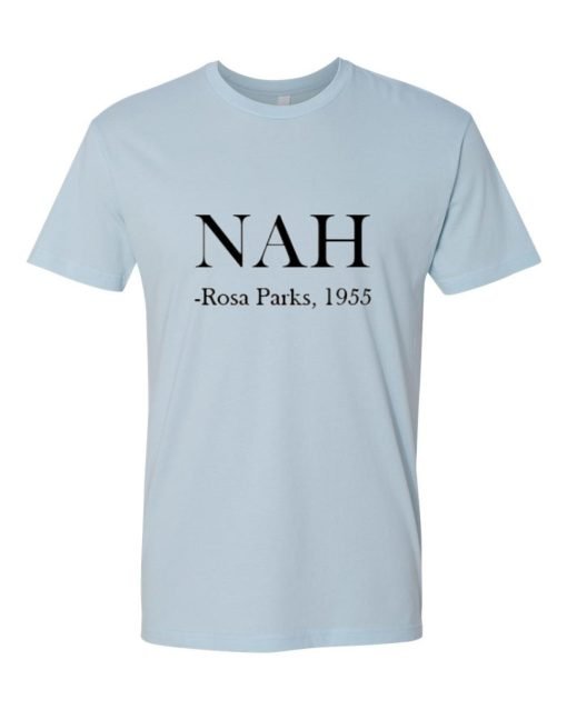 Nah Rosa Parks 1955 T Shirt KM