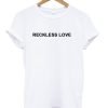 Reckless Love T-Shirt KM