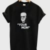 Your mom T-Shirt KM