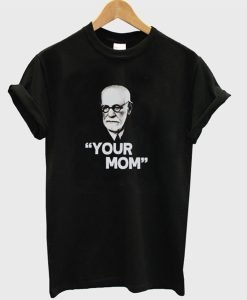 Your mom T-Shirt KM