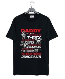 Daddy You Are My Favorite Dinosaur Gift T-Shirt KM