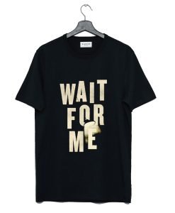 Hadestown Merch Wait for Me T Shirt KM