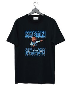 Martin Get Tah Steppin T Shirt KM