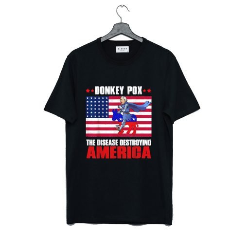 Donkey Pox The Disease Destroying America Best T-Shirt KM