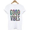 Good Vibes T Shirt KM