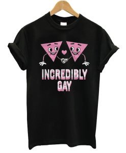 Incredibly Gay T Shirt KM