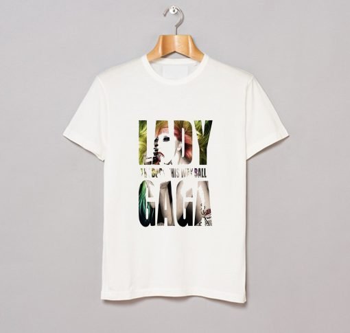 Lady Gaga The Born This Way Ball T-Shirt KM