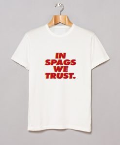 In Spags We Trust T-Shirt KM