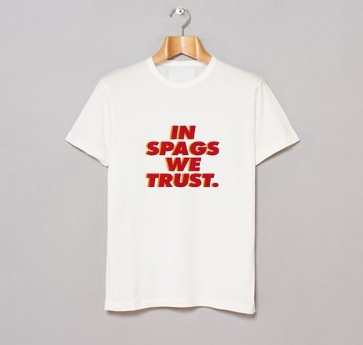 In Spags We Trust T-Shirt KM