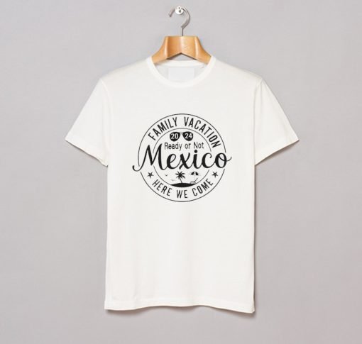 Mexico 2024 Family Vacation T-Shirt KM