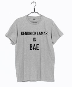 Kendrick Lamar Is Bae T Shirt KM