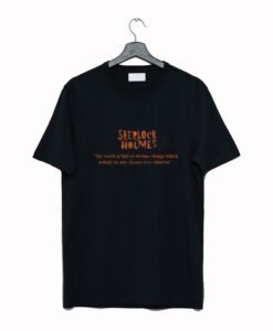 Sherlock Holmes Quote T-Shirt KM