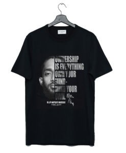 Nipsey Hussle Ownership Is Everything Own Your Mind T Shirt KM
